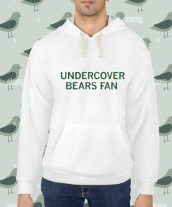 Undercover bears fan shirt