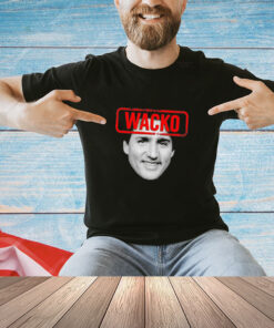 Wacko Trudeau shirt