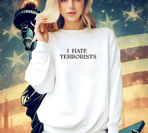 Iconic I Hate Terrorists t-shirt