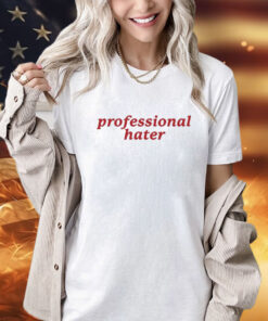 Professional Hater shirt