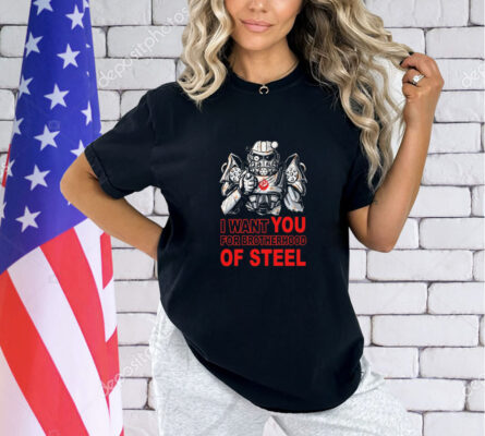 I want you for Brotherhood of Steel shirt