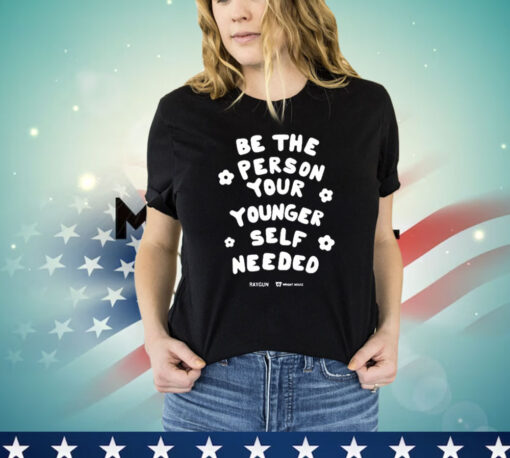 Be The Person Your Younger Self Needed Wright House shirt