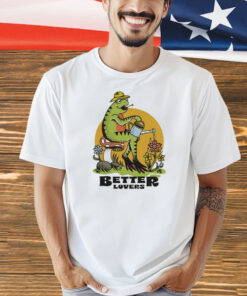 Down Right Better Lovers Spring Frog shirt