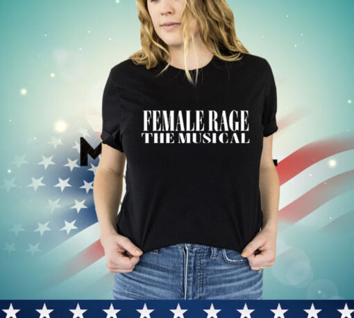 Female Rage The Musical Concert t-shirt