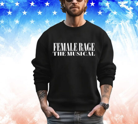 Female Rage The Musical Concert t-shirt