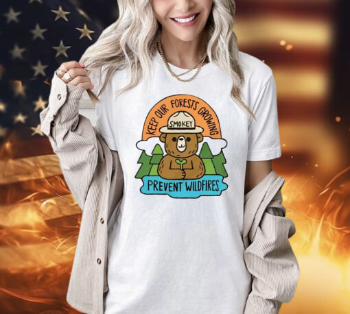 Smokey Bear Keep Our Forests Growing Prevent Wildfires t-shirt