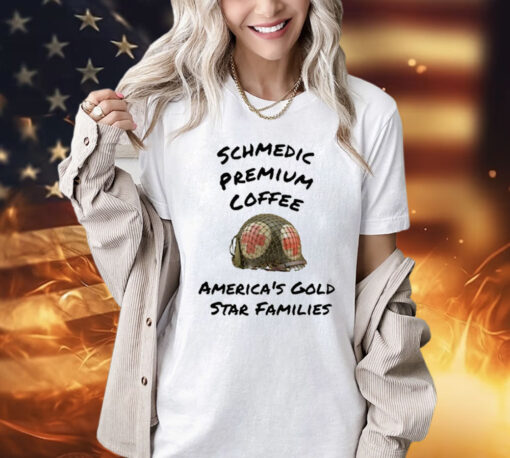 Schmedic Premium Coffee America’s Gold Star Families t-shirt