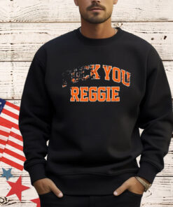 Fuck You Reggie t-shirt