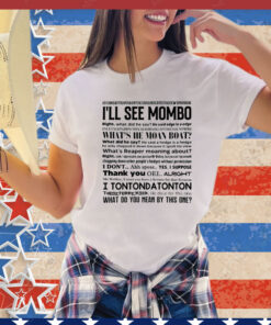 I’ll see mombo right T-Shirt