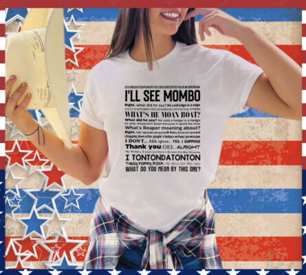 I’ll see mombo right T-Shirt