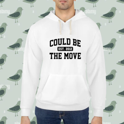 Could be the move est 2012 shirt