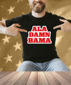 Ala Damn Bama Shirt