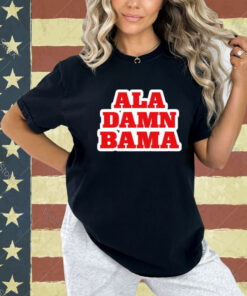 Ala Damn Bama Shirt