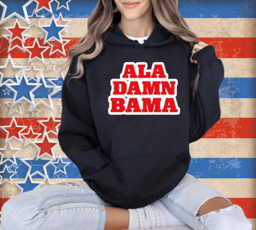 Ala Damn Bama Shirt