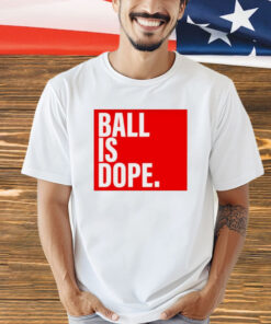 Arielle Ari Chambers wearing ball is dope Shirt