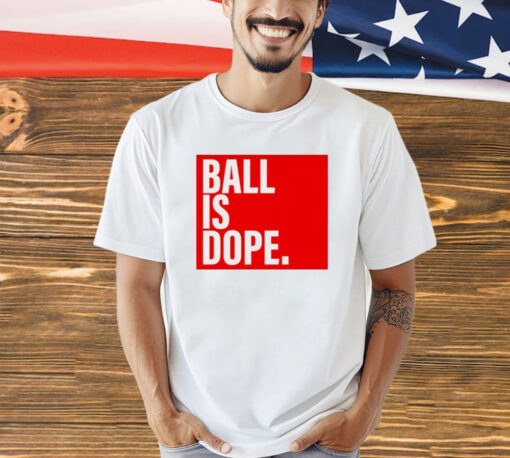 Arielle Ari Chambers wearing ball is dope Shirt