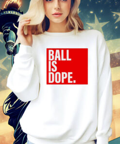 Arielle Ari Chambers wearing ball is dope Shirt