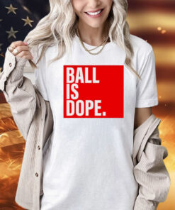 Arielle Ari Chambers wearing ball is dope Shirt