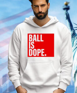 Arielle Ari Chambers wearing ball is dope Shirt