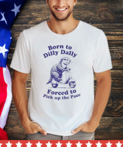 Cabybara born to dilly dally forced to pick up the pace T-Shirt