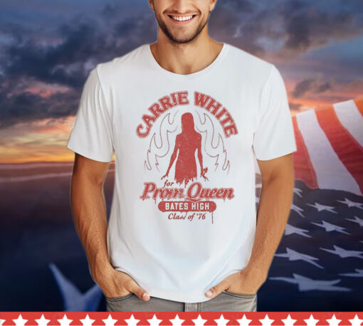 Carrie White For Prom Queen Bates High Class Of ’76 Funny Shirt