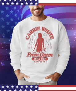 Carrie White For Prom Queen Bates High Class Of ’76 Funny Shirt