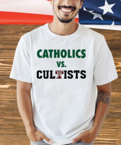 Catholics Vs Cultists T-Shirt