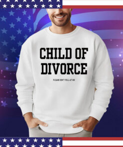 Child of divorce Shirt