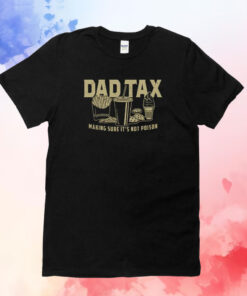 Dad Tax T-Shirt