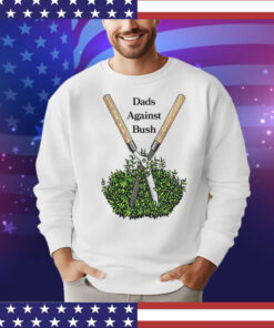 Dads against bush T-Shirt