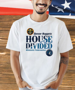 Denver Nuggets vs Minnesota Timberwolves house divided NBA playoff Shirt
