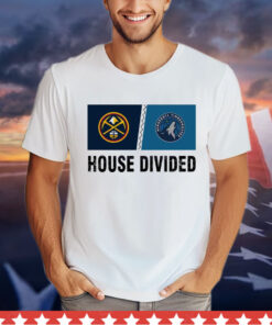 Denver Nuggets vs Minnesota Timberwolves house divided Shirt