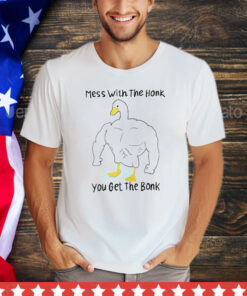 Duck mess with the honk you get the bonk T-Shirt