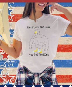 Duck mess with the honk you get the bonk T-Shirt