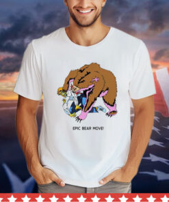 Epic bear move Shirt