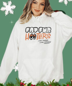 Fap fur hooters come hungry leave huge Shirt