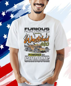 Furious Road Racing Presents The Wasteland 400 Shirt