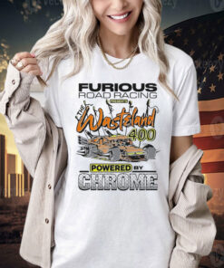 Furious Road Racing Presents The Wasteland 400 Shirt