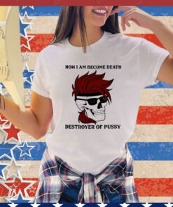 Gambit now i am become death destroyer of pussy T-Shirt