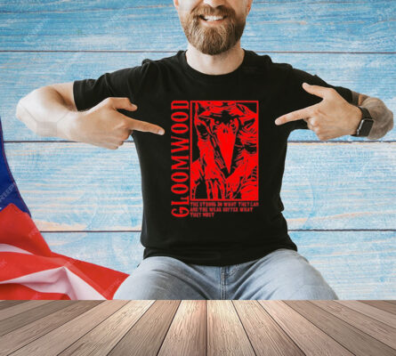 Gloomwood They Strong Do What They Can And The Weak Suffer What They Must T-Shirt