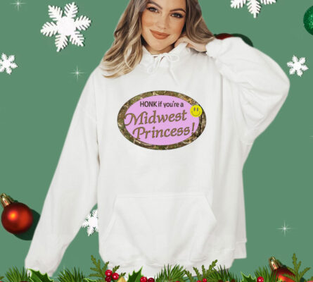 Honk if you’re a midwest princess Shirt