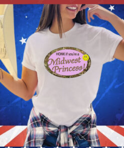 Honk if you’re a midwest princess Shirt