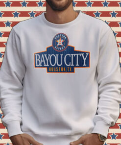 Houston Astros Bayou City Houston TX Shirt