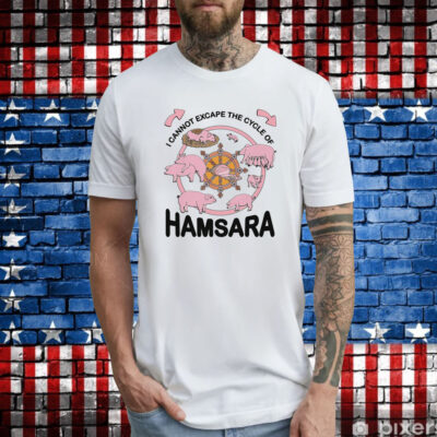 I Cannot Escape The Cycle Of Hamsara Tee Shirts