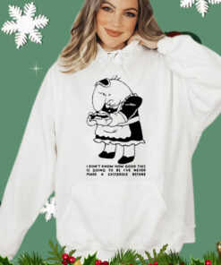 I Don’t Know How Good This Is Going To Be I’ve Never Made A Casserole Before T-Shirt