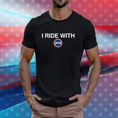I Ride With PCA T-Shirt