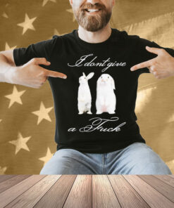 I don’t give a fuck rabbit Shirt