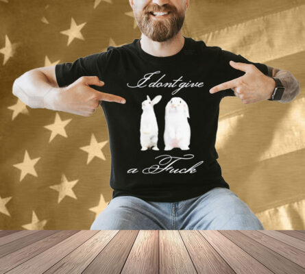  I don’t give a fuck rabbit Shirt
