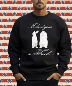 I don’t give a fuck rabbit Shirt