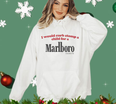 I would curb stomp a child for a Marlboro Shirt